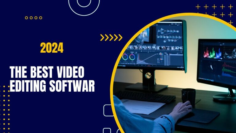 The Best Video Editing Software for 2024