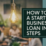 How To Get A Startup Business Loan In 5 Steps
