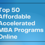 Top 50 Affordable Accelerated MBA Programs Online