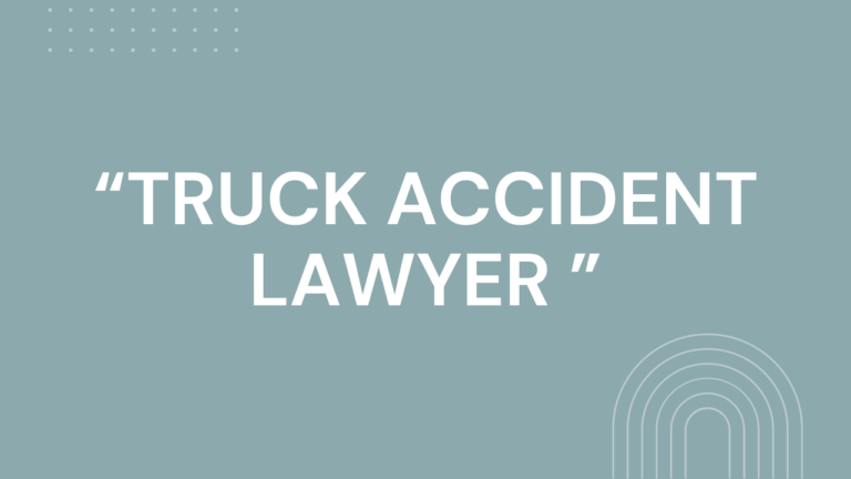 Why You Need a Truck Accident Lawyer in the United States